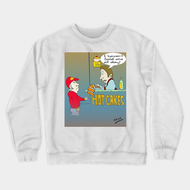 Funny Hot Cakes Seller Cartoon. Crewneck Sweatshirt by grantwilson